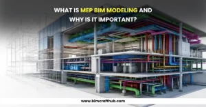 What Is MEP BIM Modeling